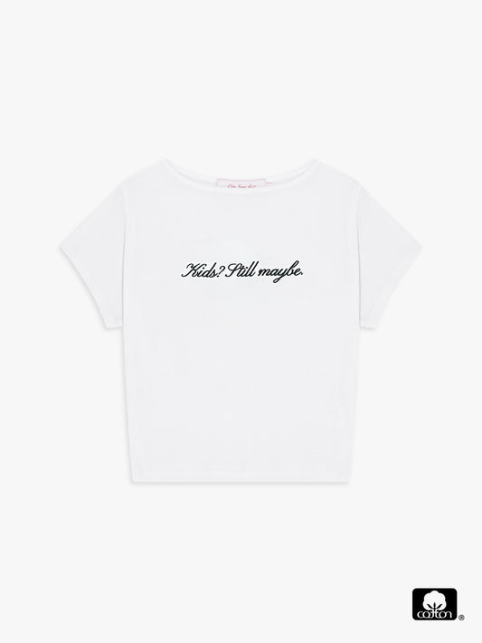 Cotton Tee - Kids? Still maybe.